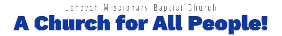 Welcome to Jehovah Baptist Church